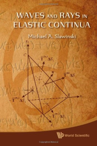 Michael A. Slawinski — Waves and Rays in Elastic Continua