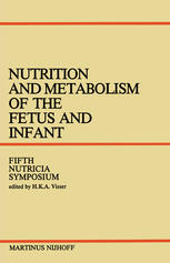 R. D. G. Milner (auth.), H. K. A. Visser M.D. (eds.) — Nutrition and Metabolism of the Fetus and Infant: Rotterdam 11–13 October 1978