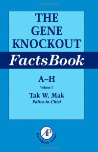 Tak W. Mak, Josef Penninger, John Roder, Janet Rossant and Mary Saunders (Auth.) — The Gene Knockout Facts: Book