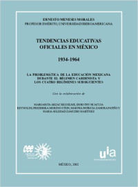 Ernesto Meneses Morales — Tendencias educativas oficiales en México. 1934-1964. Tomo III