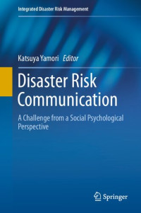 Katsuya Yamori (editor) — Disaster Risk Communication: A Challenge from a Social Psychological Perspective