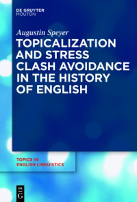 Augustin Speyer — Topicalization and Stress Clash Avoidance in the History of English