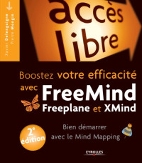 Delengaigne, Xavier; Mongin, Pierre — Booster votre efficacité avec Freemind, Freeplane et Xmind: Bien démarrer avec le Mind Mapping