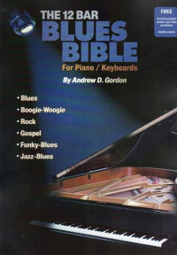 Andrew D. Gordon — 12 Bar Blues Bible for Piano/Keyboards