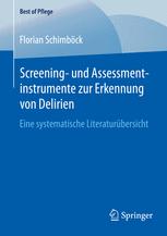 Florian Schimböck (auth.) — Screening- und Assessmentinstrumente zur Erkennung von Delirien: Eine systematische Literaturübersicht