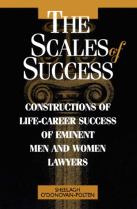 Sheelagh O'Donovan-Polten — The Scales of Success: Constructions of Life-Career Success of Eminent Men and Women Lawyers