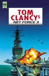 Tom Clancy, Steve Pieczenik, — Tom Clancys Net Force 3. Ehrenkodex. GERMAN