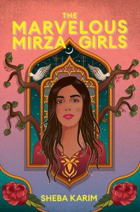 Sheba Karim — The Marvelous Mirza Girls