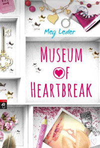 Leder, Meg;Zeltner, Henriette — Museum of Heartbreak