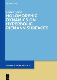 Marco Abate — Holomorphic Dynamics on Hyperbolic Riemann Surfaces