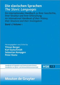 Berger T., Kempgen S., Kosta P., Gutschmidt K. — Die slavischen Sprachen (Ein internationales Handbuch zu ihrer Struktur, ihrer Geschichte und ihrer Erforschung)