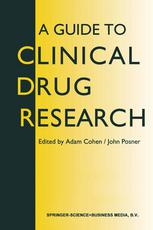 Adam Cohen, John Posner (auth.), Adam Cohen, John Posner (eds.) — A Guide to Clinical Drug Research