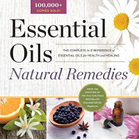  Althea Press — Essential Oils Natural Remedies : The Complete A-Z Reference of Essential Oils for Health and Healing