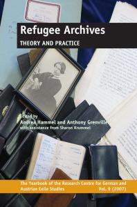 Andrea Hammel; Anthony Grenville — Refugee Archives : Theory and Practice