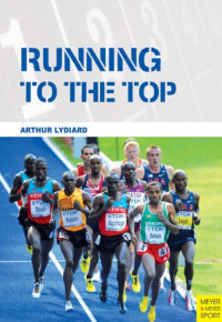 Lydiard, Arthur — Running to the Top