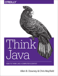 Downey A.B., Mayfield C. — Think Java: How to Think Like a Computer Scientist