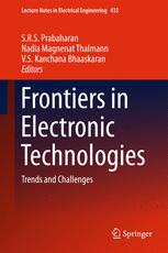 S.R.S Prabaharan, Nadia Magnenat Thalmann, V. S Kanchana Bhaaskaran (eds.) — Frontiers in Electronic Technologies: Trends and Challenges