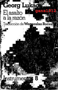 György Lukács — El asalto a la razón