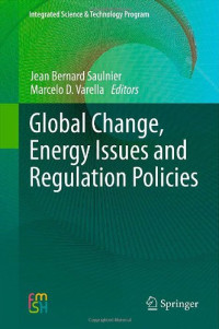 Jean Bernard Saulnier, Marcelo D. Varella (auth.), Jean Bernard Saulnier, Marcelo D. Varella (eds.) — Global Change, Energy Issues and Regulation Policies