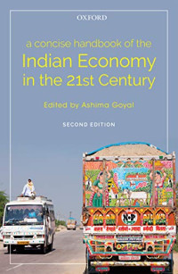 Ashima Goyal — A Concise Handbook of the Indian Economy in the 21st Century, Second Edition