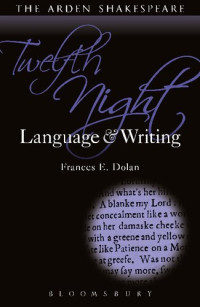 Frances E. Dolan — Twelfth Night: Language and Writing