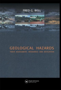 Bell, Frederic Gladstone — Geological hazards : their assessment, avoidance, and mitigation