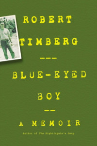 Timberg, Robert — Blue-eyed boy: a memoir