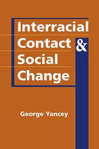 George Yancey — Interracial Contact and Social Change