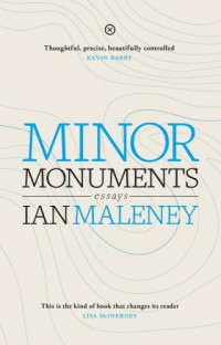 Maleney, Ian — Minor Monuments: essays
