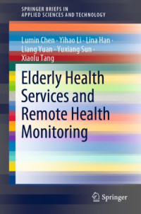 Lumin Chen, Yihao Li, Lina Han, Liang Yuan, Yuxiang Sun, Xiaolu Tang — Elderly Health Services and Remote Health Monitoring