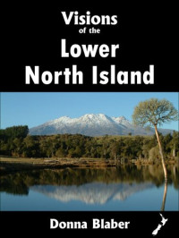 Donna Blaber — Visions of the Lower North Island (Visions of New Zealand series)