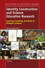 Maria Varelas (auth.), Maria Varelas (eds.) — Identity Construction and Science Education Research: Learning, Teaching, and Being in Multiple Contexts