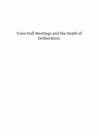 Jonathan Beecher Field — Town Hall Meetings and the Death of Deliberation