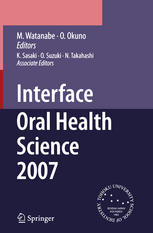 Akihisa Inoue, Xin Min Wang (auth.), Makoto Watanabe DDS, Ph.D, Osamu Okuno Ph.D, Keiichi Sasaki DDS, Ph.D, Nobuhiro Takahashi DDS, Ph.D, Osamu Suzuki Ph.D, Haruhiko Takada DDS, Ph.D (eds.) — Interface Oral Health Science 2007: Proceedings of the 2nd International Symposium for Interface Oral Health Science, Held in Sendai, Japan, Between 18 and 19 February, 2007