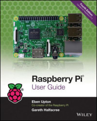 Upton, Eben;Halfacree, Gareth — Raspberry Pi User Guide