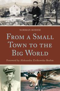 Norman Boehm; Aleksandra Ziolkowska-Boehm — From a Small Town to the Big World