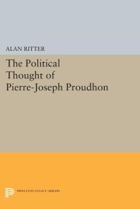 Alan Ritter — Political Thought of Pierre-Joseph Proudhon