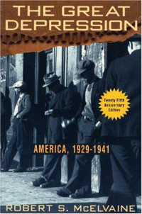 McElvaine, Robert S — The Great Depression: America, 1929-1941