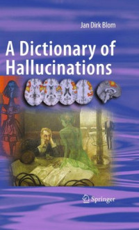 Jan Dirk Blom — Dictionary of Hallucinations