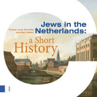 Tirtsah Levie Bernfeld; Bart Wallet — Jews in the Netherlands: A Short History