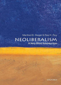 Steger, Manfred B.;Roy, Ravi K — Neoliberalism: a very short introduction