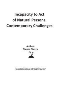 Stoyan Stavru — Incapacity to act of Natural Persons. Contemporary Challenges