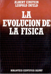 Albert Einstein, Leopold Infeld — La evolución de la física