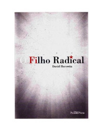 David Horowitz — O Filho Radical