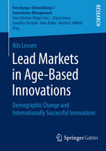 Nils Levsen (auth.) — Lead Markets in Age-Based Innovations: Demographic Change and Internationally Successful Innovations