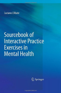 Luciano L'Abate (auth.) — Sourcebook of Interactive Practice Exercises in Mental Health