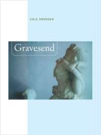 Cole Swensen — Gravesend