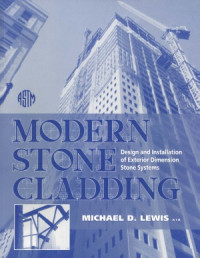 Michael D. Lewis — Modern Stone Cladding Design and Installation of Exterior Dimension Stone Systems
