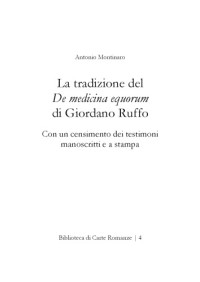 Antonio Montinaro — La tradizione del De medicina equorum di Giordano Ruffo : Con un censimento dei testimoni manoscritti e a stampa