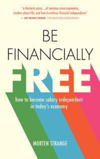 Morten Strange — Be Financially Free: How to become salary independent in today's economy